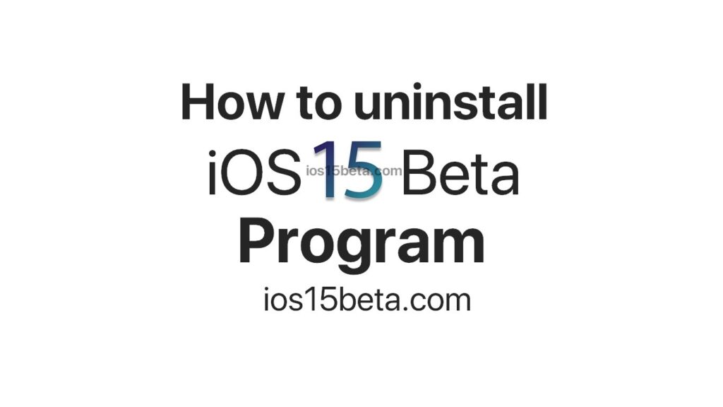 How to uninstall iOS 15 beta program